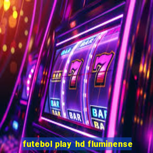 futebol play hd fluminense